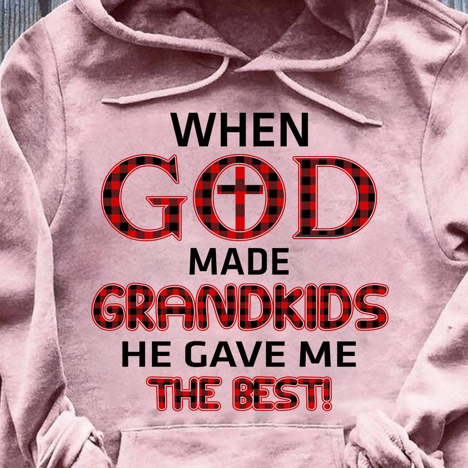 When god made grandkids he gave me the best - Jesus Apparel