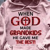 When god made grandkids he gave me the best - Jesus Apparel