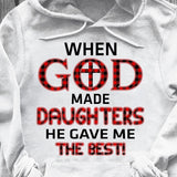 When god made daughters he gave me the best - Jesus Apparel