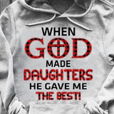When god made daughters he gave me the best - Jesus Apparel