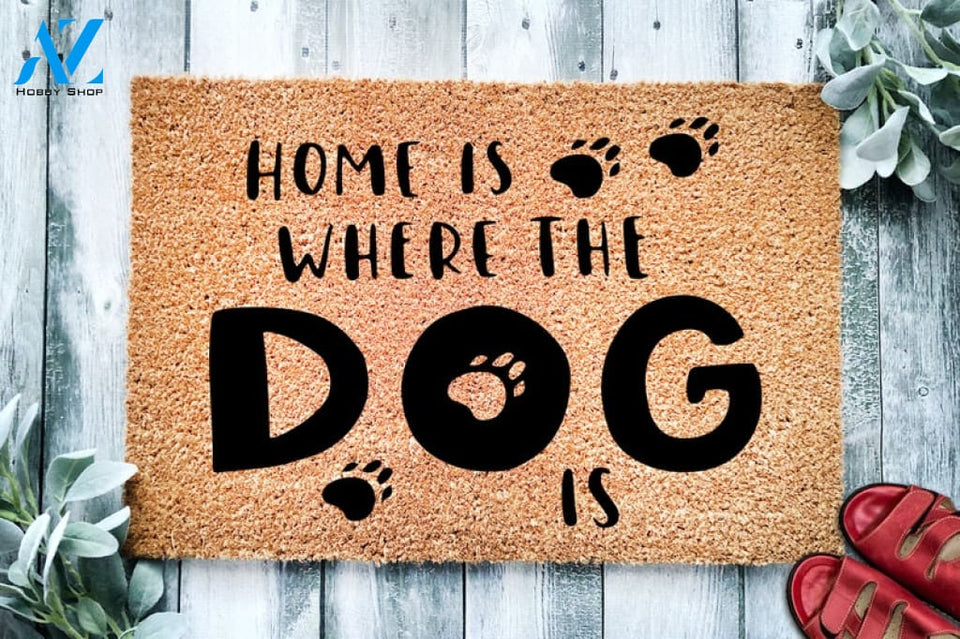 Home is Where The Dog Is Dog Owner Lover Doormat Pet Welcome Mat Dog Paws Door Mat Home Doormat Housewarming Gift