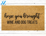 Hope You Brought Doormat Wine And Dog Treats Funny Doormat Funny Welcome Mat Housewarming Gift Custom Door Mat