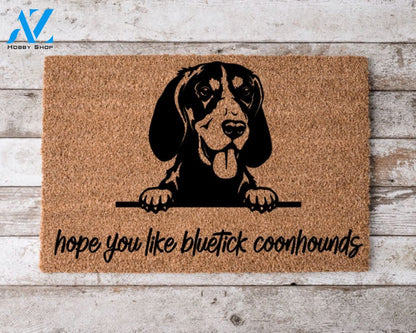 Hope You Like Bluetick Coonhound Dogs Welcome Mat Perfect Gift for Dog Owner Pet Lover Personalized Doormat New