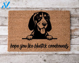 Hope You Like Bluetick Coonhound Dogs Welcome Mat Perfect Gift for Dog Owner Pet Lover Personalized Doormat New