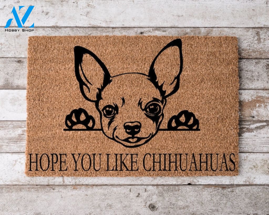 Hope You Like Chihuahuas Welcome Mat Perfect Gift for Dog Owner Pet Lover Personalized Doormat New Home Decor |