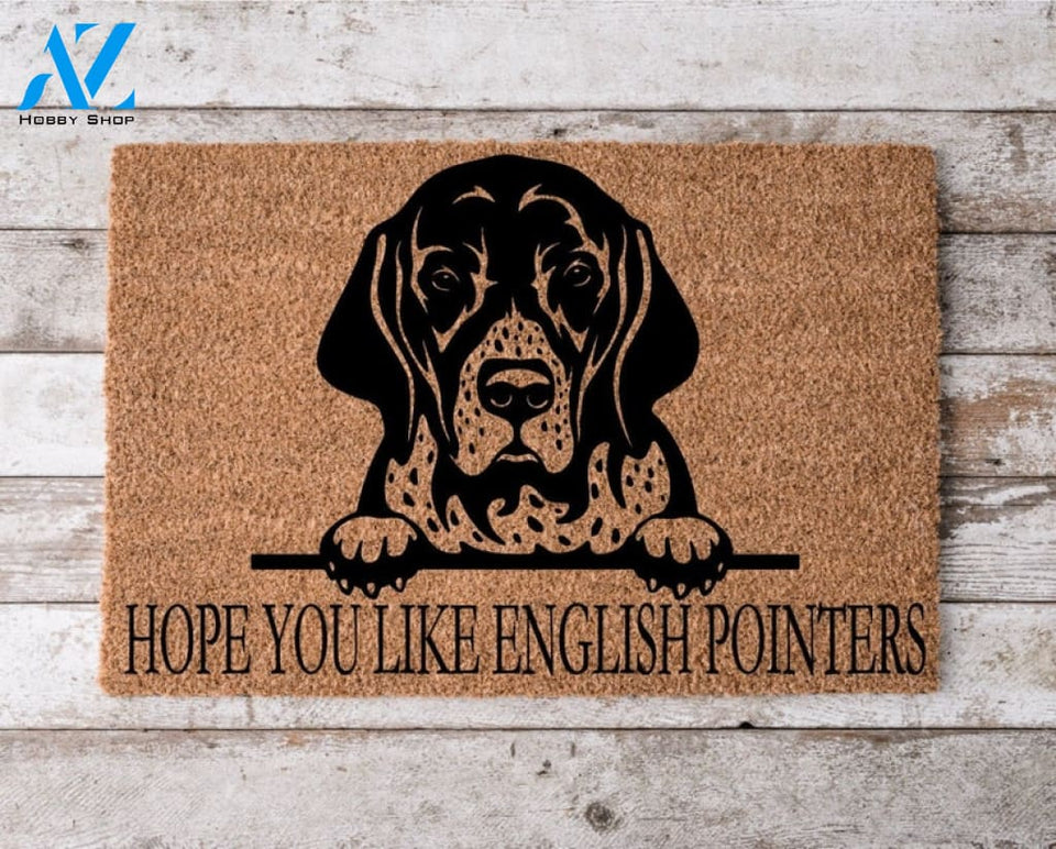 Hope You Like English Pointers Welcome Mat Perfect Gift for Dog Owner Pet Lover Personalized Doormat Home Decor |