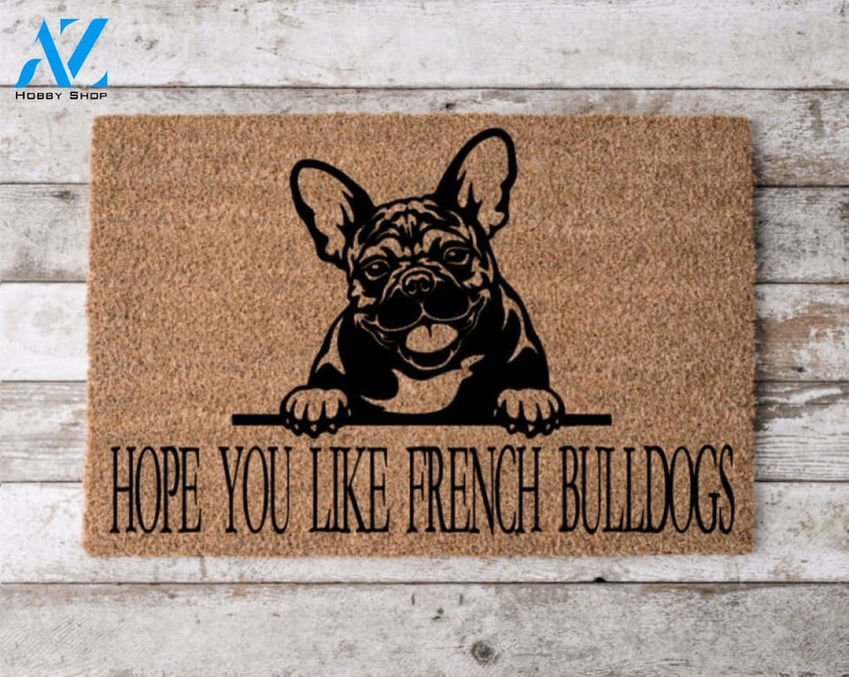 Hope You Like French Bulldogs Welcome Mat Perfect Gift for Dog Owner Pet Lover Personalized DoorMat New Home Decor