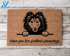 Hope You Like Shetland Sheepdogs Welcome Mat Perfect Gift for Dog Owner Pet Lover Personalized Doormat New Home