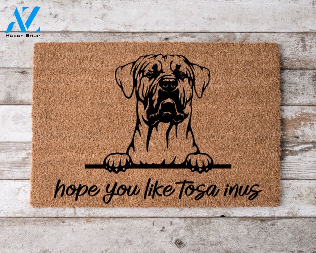 Hope You Like Tosa InuS Welcome Mat Perfect Gift for Dog Owner Pet Lover Personalized Doormat New Home Decor |