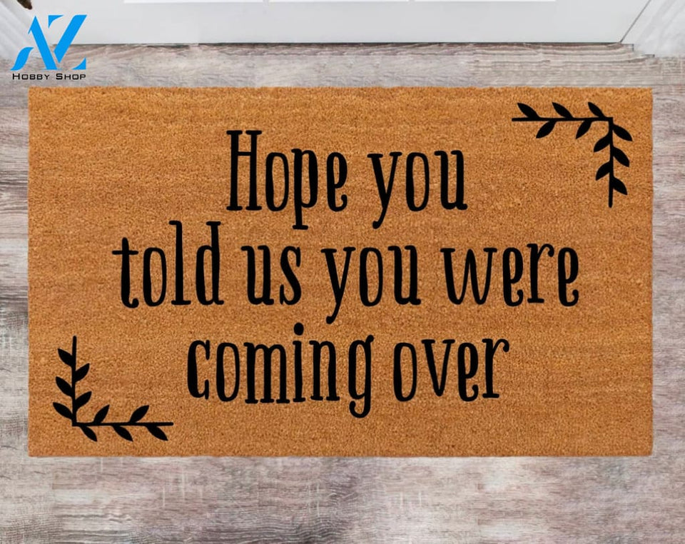 Hope You Told Us You Were Coming Over Monogram Rug Closing Gift Funny HouseWarming Gift Wedding Rug