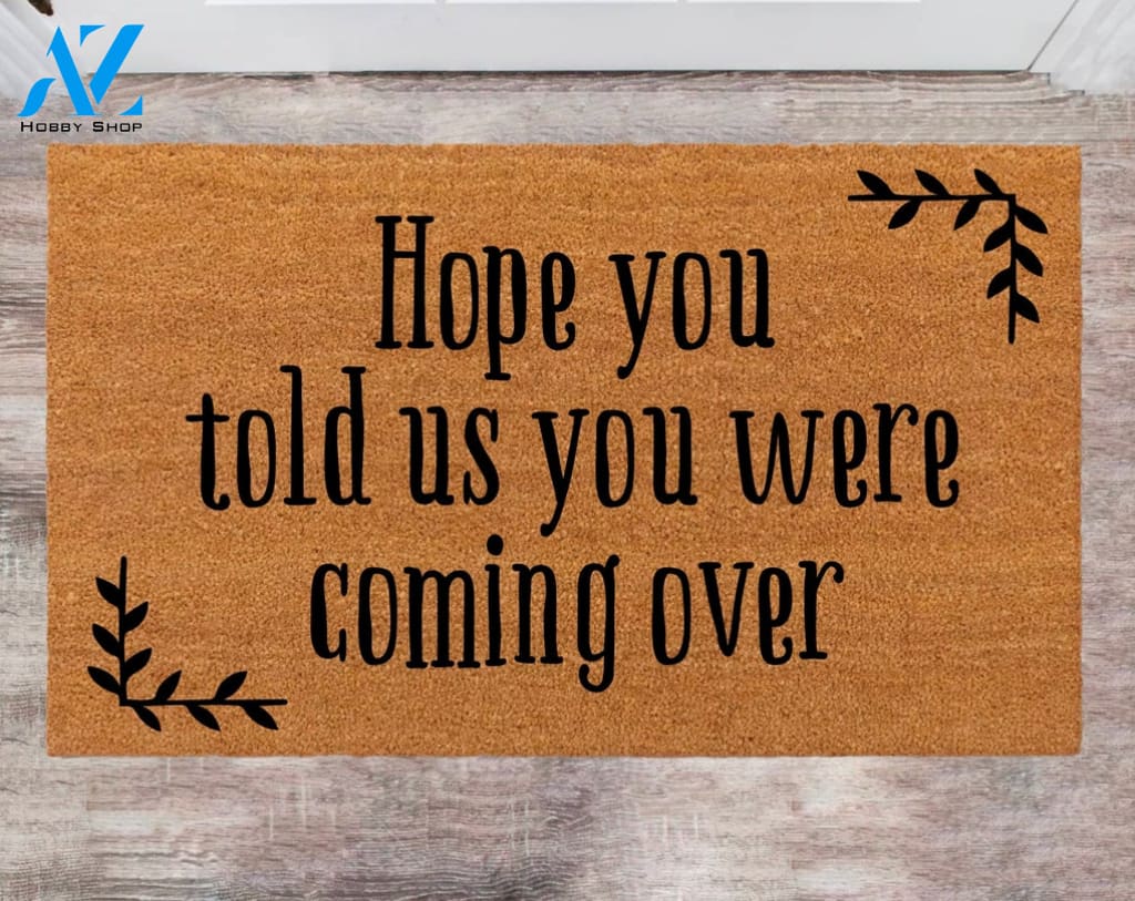 Hope You Told Us You Were Coming Over Monogram Rug Closing Gift Funny HouseWarming Gift Wedding Rug