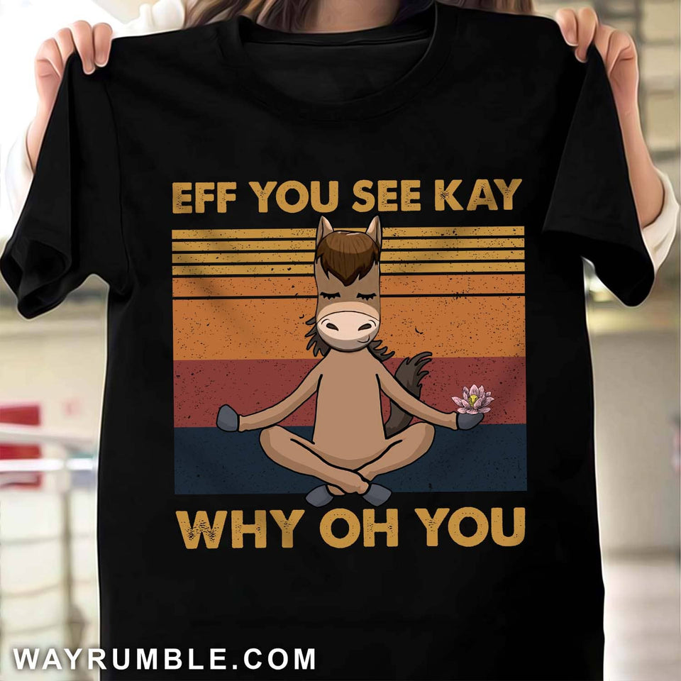 Horse, Meditation - Eff you see kay Apparel