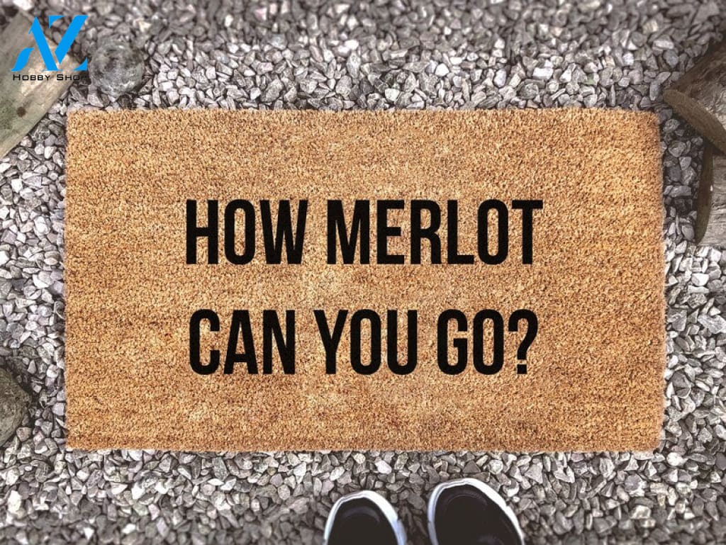 How Merlot Can You Go? - Custom Coir Doormat - Home Decor - Housewarming Gift - Funny Booze Mat