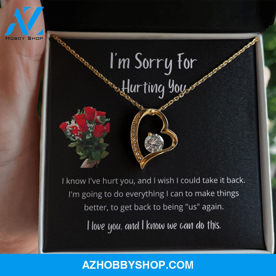 I know I've hurt you - Forever Love Necklace