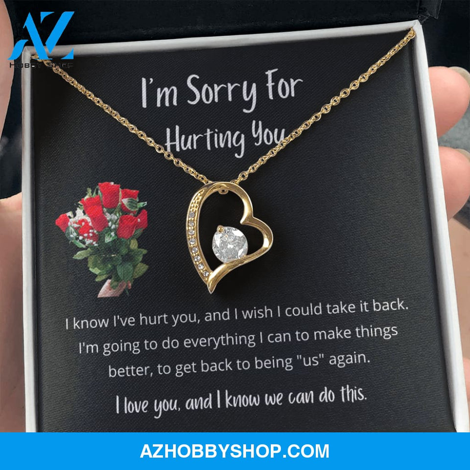 I know I've hurt you - Forever Love Necklace
