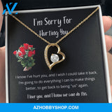 I know I've hurt you - Forever Love Necklace