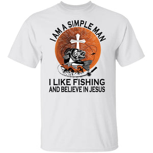 Fishing - I'm a simple man, I like fishing and believe in Jesus Fishing Apparel