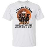 Rottweiler - I'm a simple man, I like Rottweilers and believe in Jesus Rottweiler Apparel