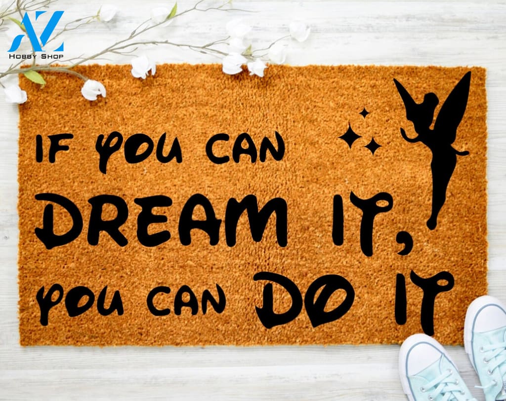 IF you can dream it you can do it tinkerbell Doormat No Gun Doormat Housewarming Doormat Coir doormat