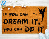 IF you can dream it you can do it tinkerbell Doormat No Gun Doormat Housewarming Doormat Coir doormat