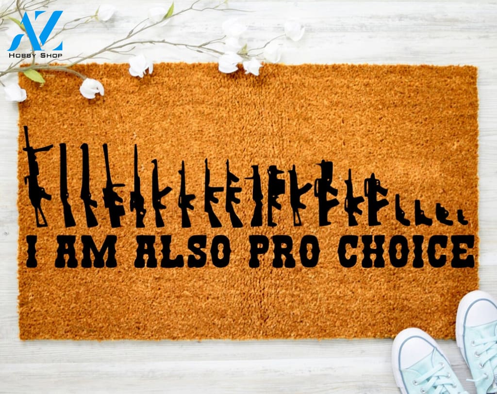 I'm also pro choose 2ND Amendment Doormat No Gun Doormat Housewarming Doormat Coir doormat Porch Decor