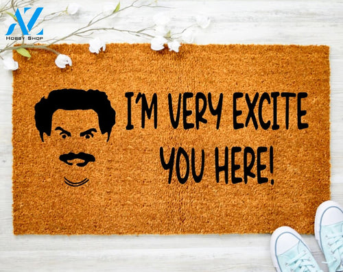 I'm Very Excite You Here Funny Door Mat Borat Doormat Welcome Mat Porch Decor Mothers day Gift Home Decor