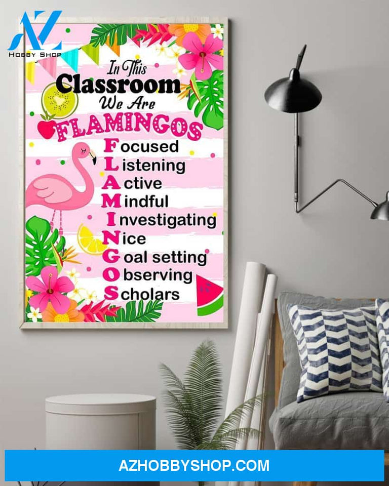 Poster In This Classroom We Are Flamingos, Student Wall Art Back to School