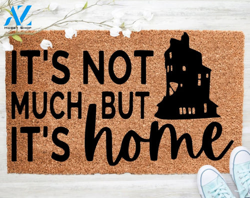 It's Not Much But It's Home Doormat Geek Doormat Porch Decor Housewarming Gift Doormat Coir doormat