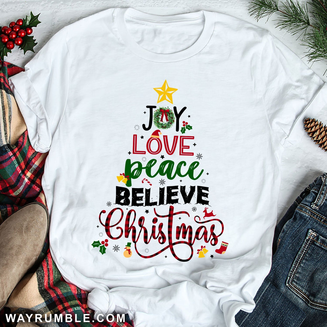 Joy, love, peace and believe in Christmas - Christmas Apparel
