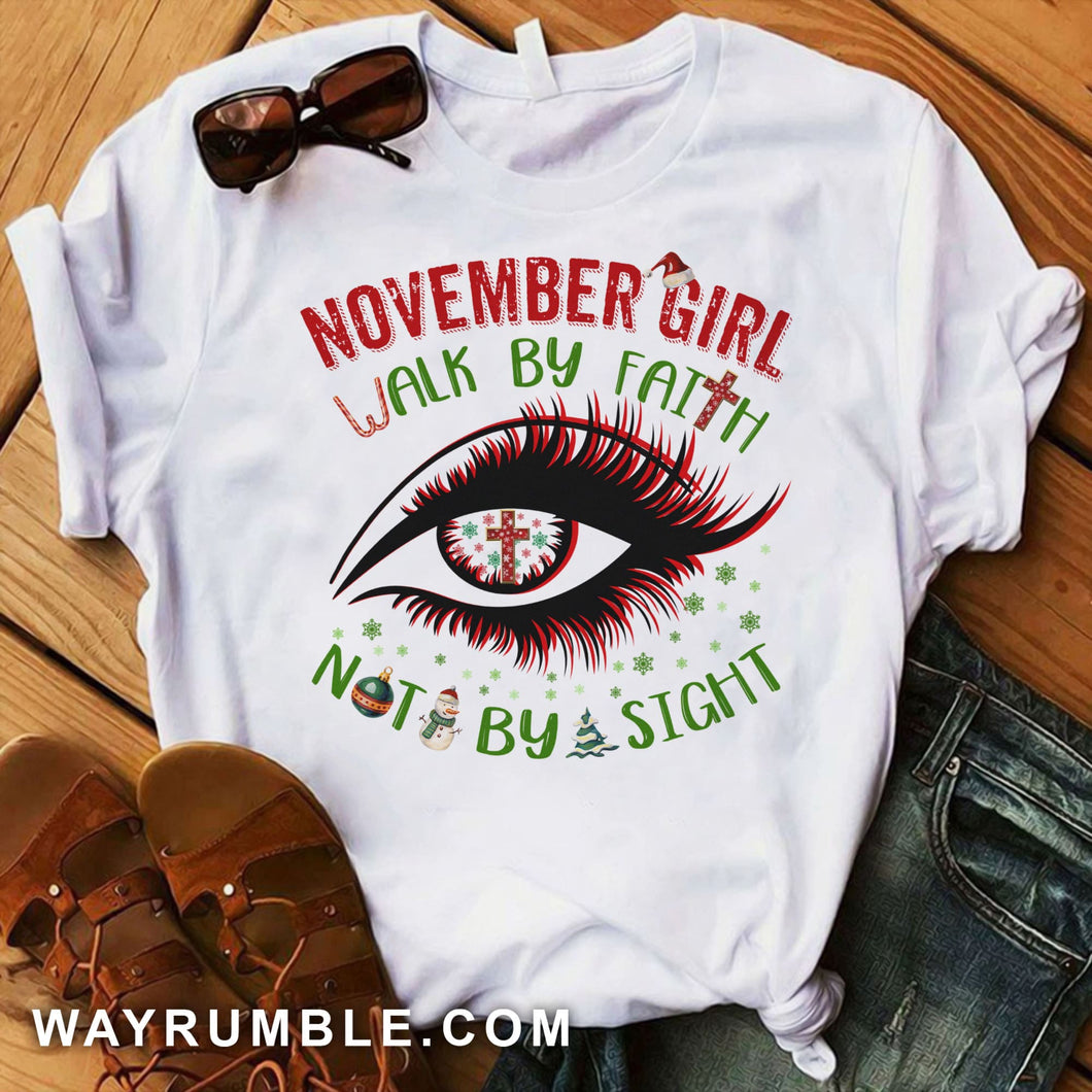 November girl - Walk by faith, not by sight Jesus Apparel