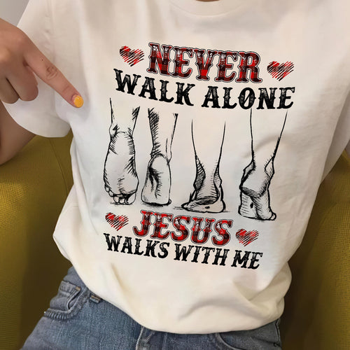 Jesus - Never walk alone, Jesus walks with me Jesus Apparel