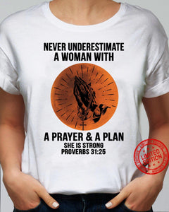 Never underestimate a woman with a prayer and a plan Apparel
