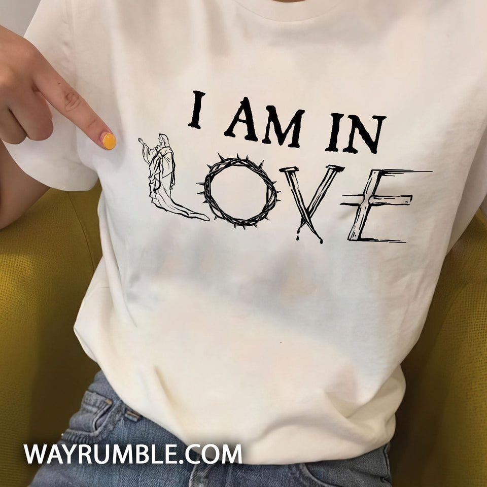 I am in love - Jesus Apparel