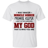 My God, you are way maker, miracle worker, promise keeper, light in the darkness - Jesus Apparel