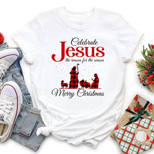Celebrate Jesus the reason for the season - Apparel
