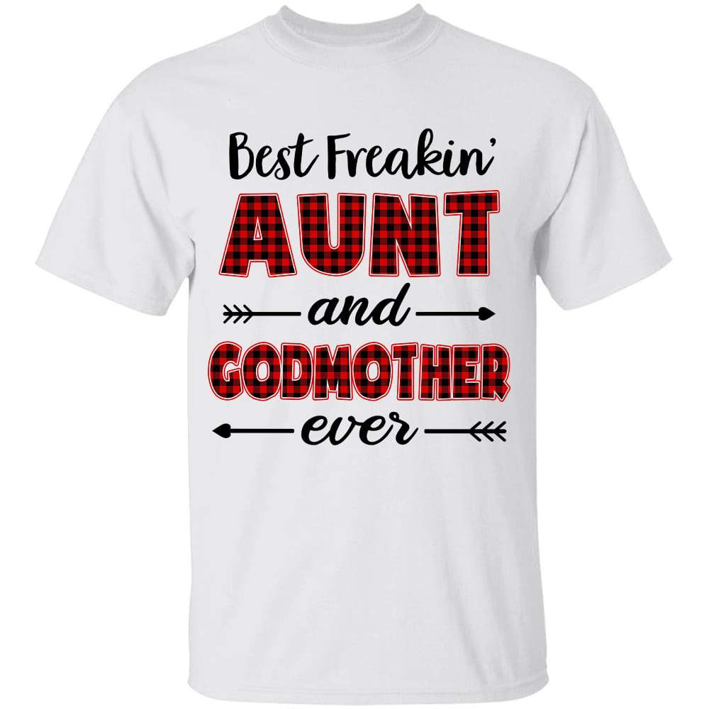 Best freaking aunt and godmother ever - Jesus Apparel