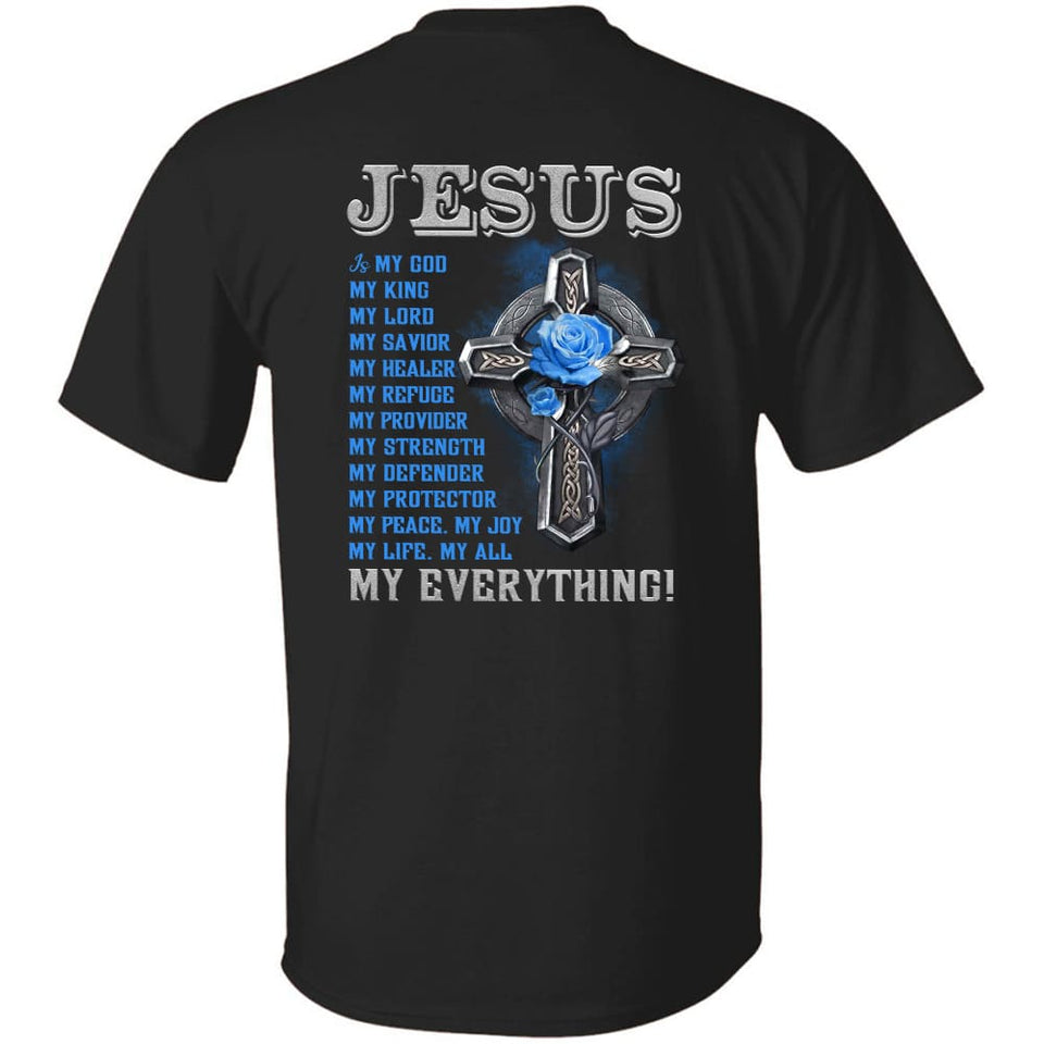 Jesus - Cross with blue rose - Jesus is my everything - Back-printed Apparel