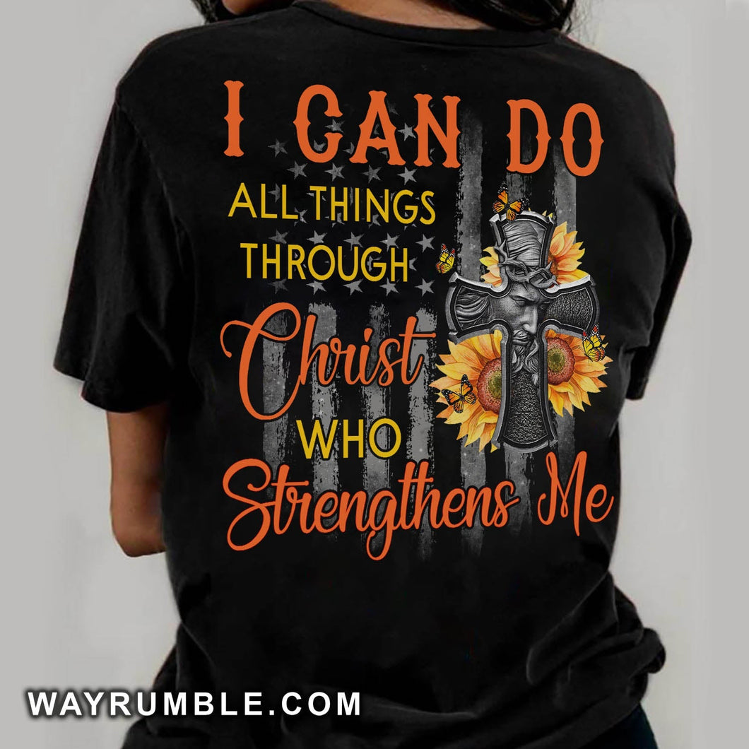 Amazing Cross, sunflower, US flag I can do all thing through Christ - Jesus Back-printed Apparel
