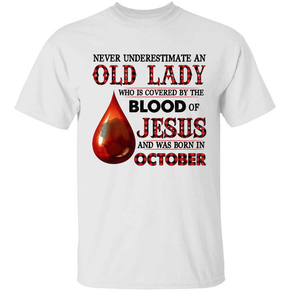Jesus - Never underestimate an old lady who is covered by the blood of Jesus and was born in October - Apparel