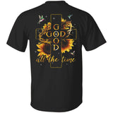 Jesus - Cross and sunflower - God is good all the time - Back-printed Apparel