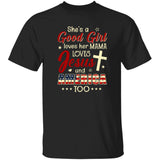 She's a good girl - Loves her mama, Jesus and America too Apparel