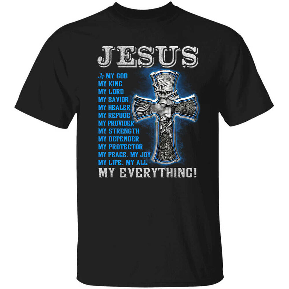 Jesus - Cross - Jesus is my everything - Apparel