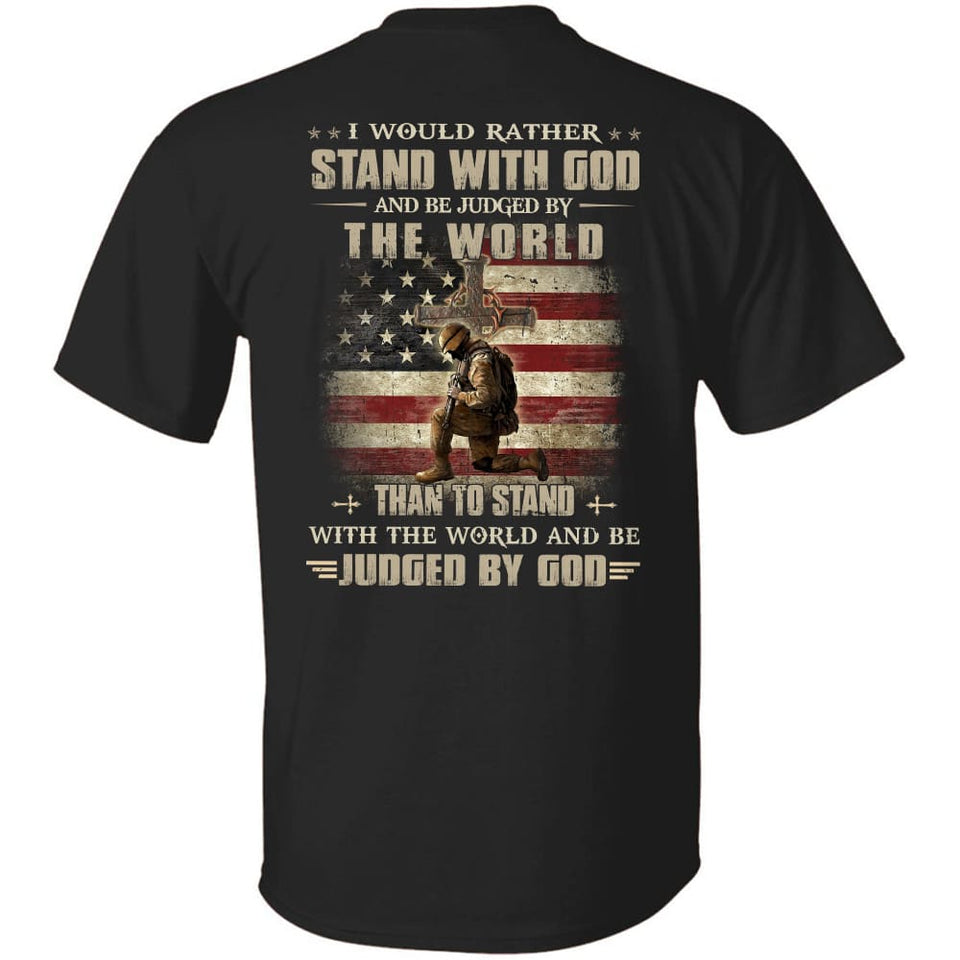 Jesus - Veteran - I would rather stand with us and be judged by the world - Back-printed Apparel