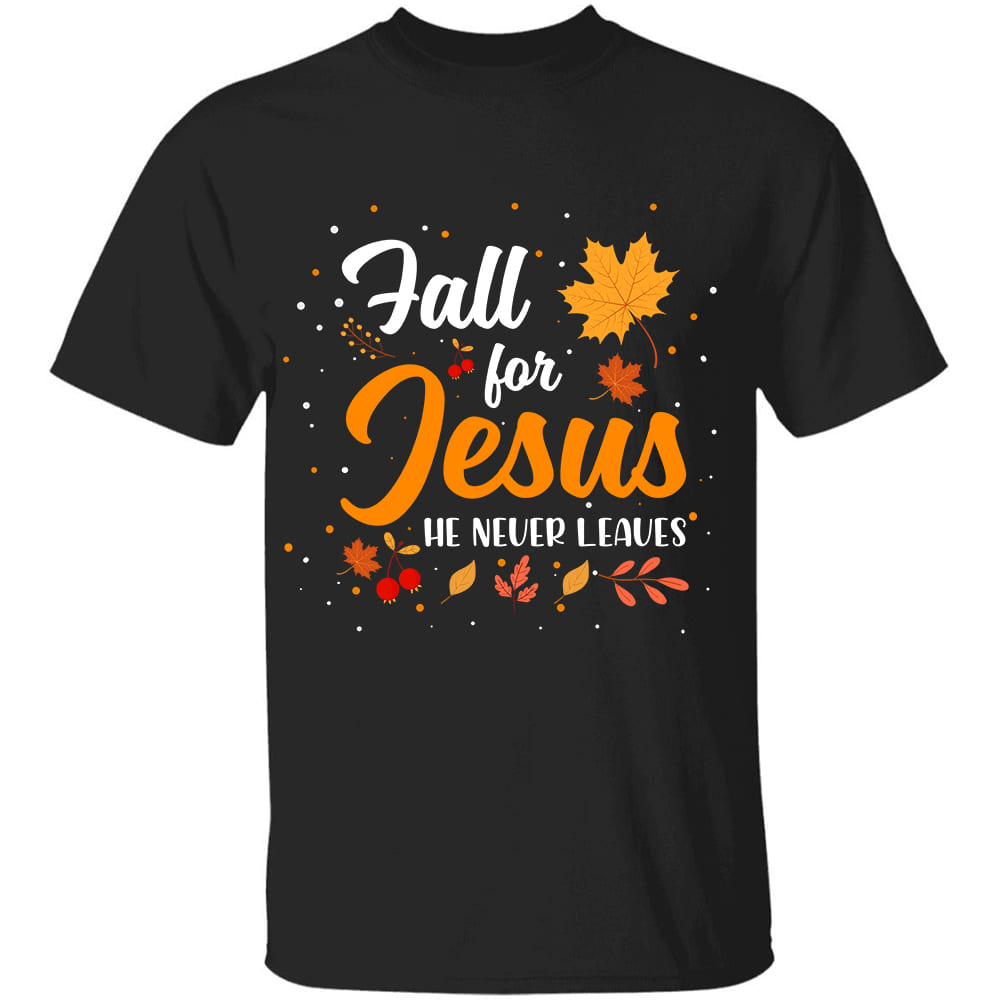 Maple leaves, Autumn, Fall for Jesus, he never leaves - Jesus Apparel