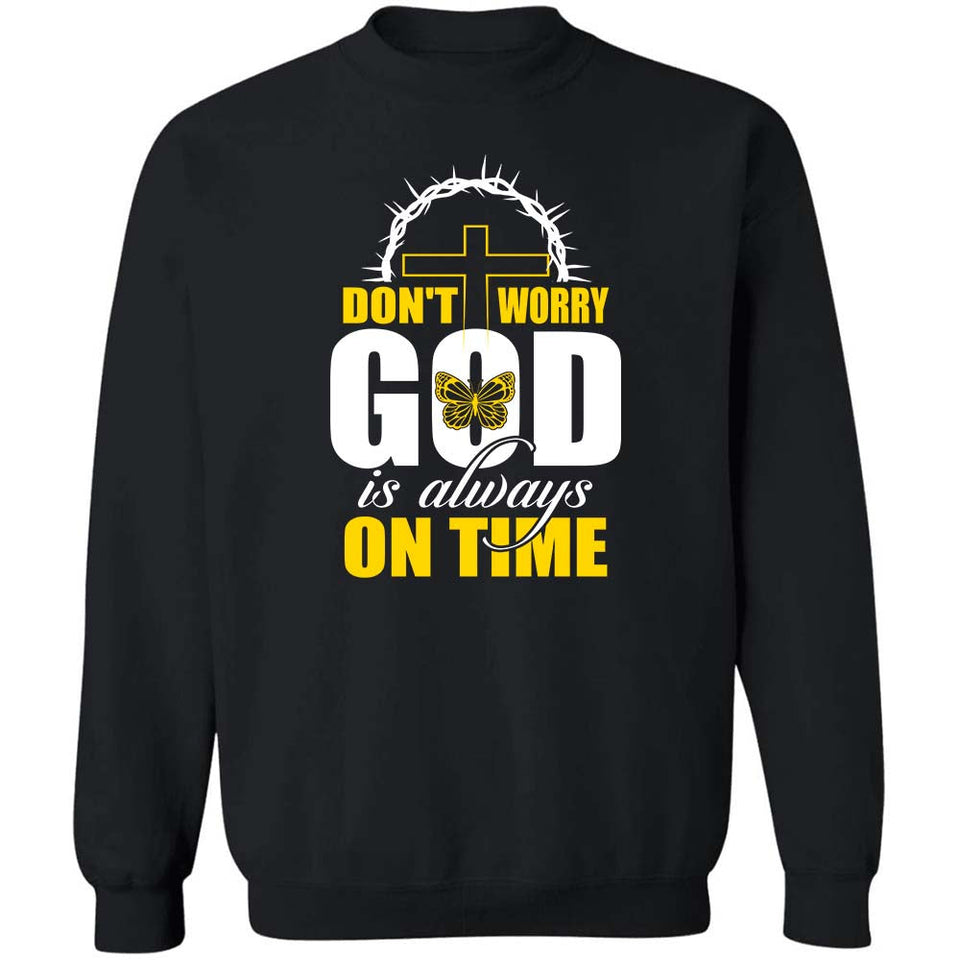 Don't worry, God is always on time Apparel