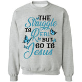 Jesus - The struggle is real but so is Jesus - Apparel