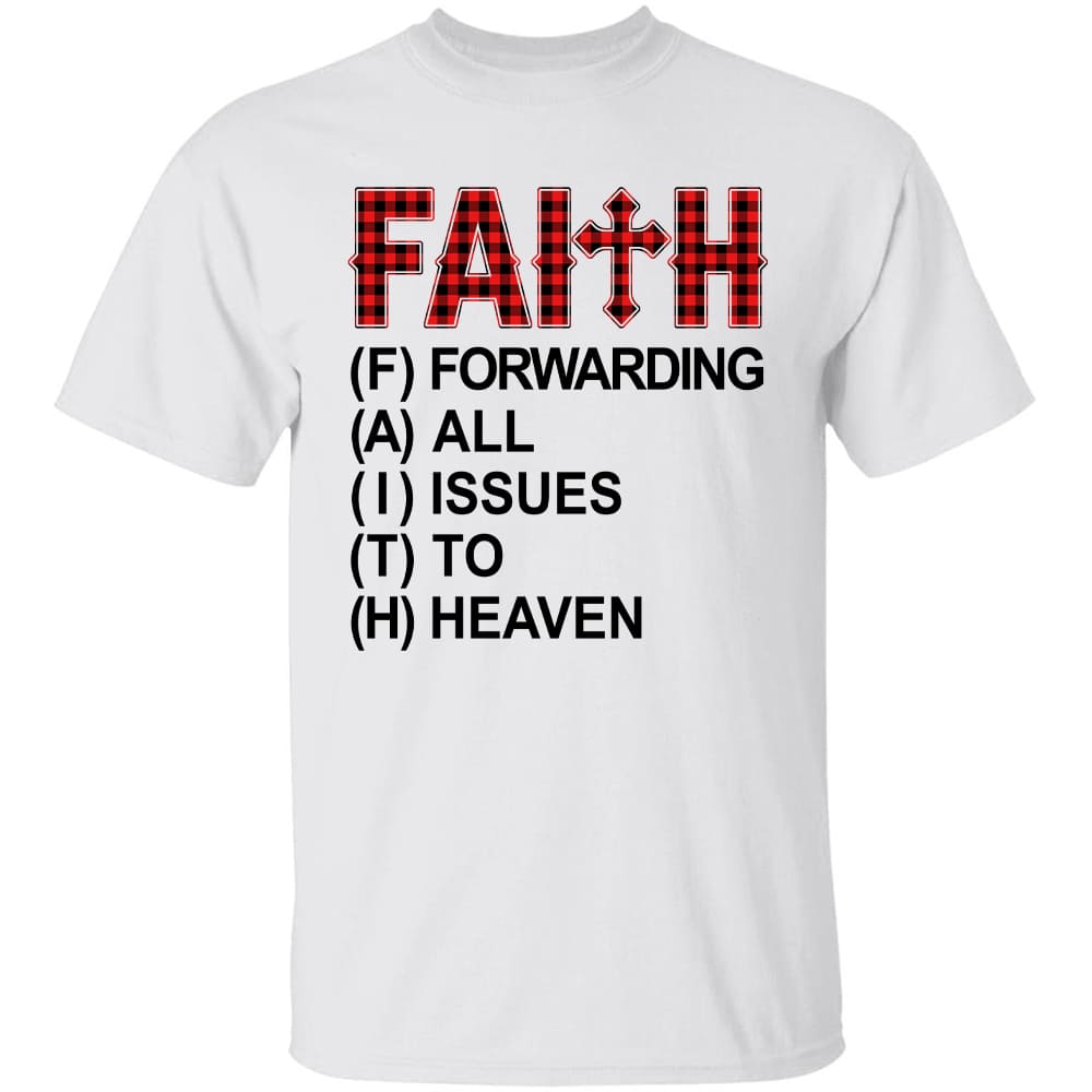 Jesus - Faith is forwarding all issues to heaven - Apparel