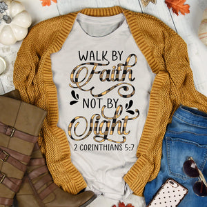 Walk by faith, not by sight Jesus Apparel