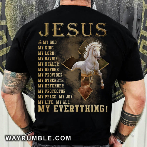 Jesus - White horse - Jesus is my everything - Back-printed Apparel