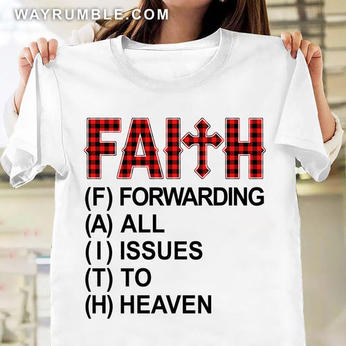 Jesus - Faith is forwarding all issues to heaven - Apparel
